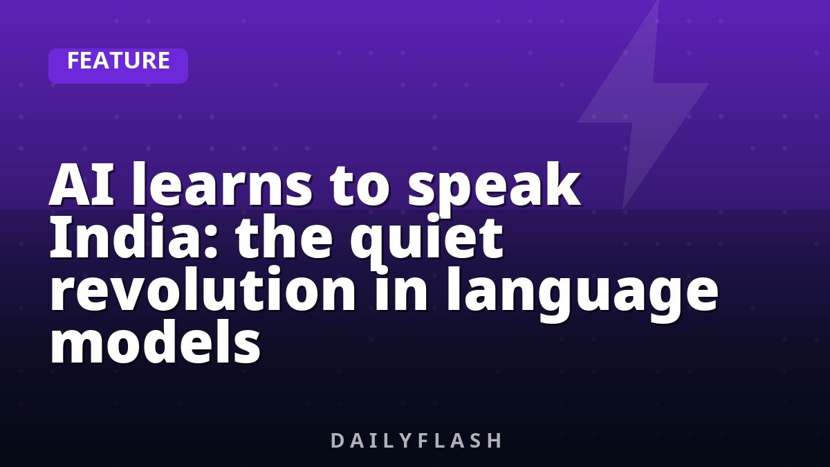 AI learns to speak India: the quiet revolution in language models