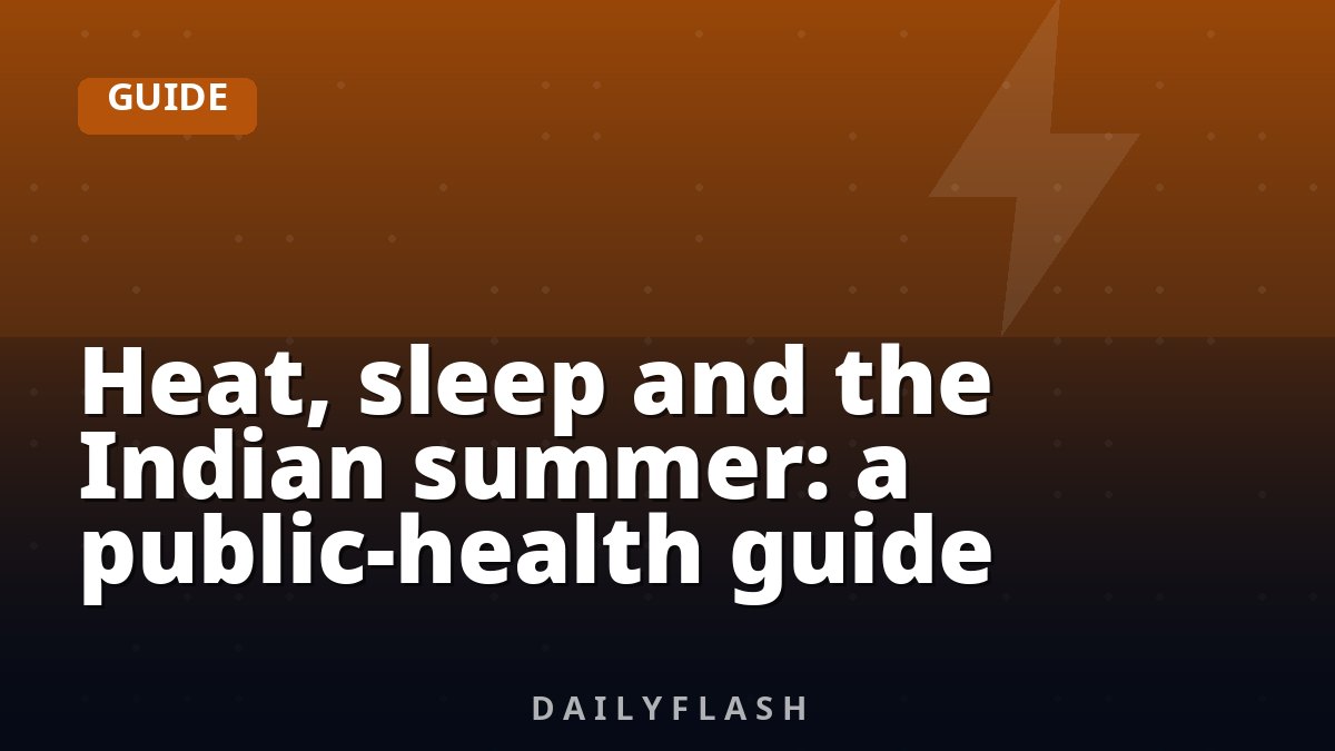 Heat, sleep and the Indian summer: a public-health guide